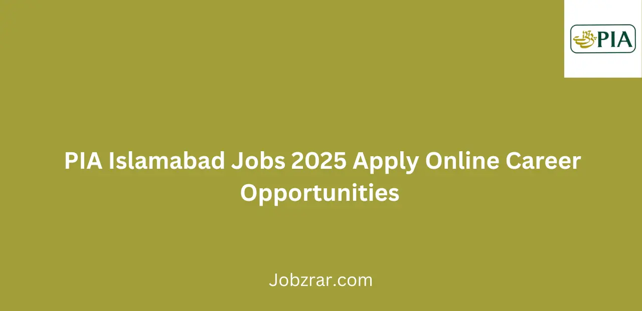 PIA Islamabad Jobs 2025 Apply Online Career Opportunities
