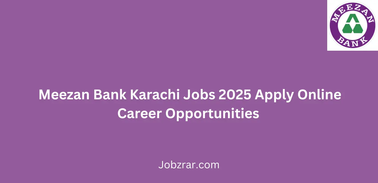 Meezan Bank Karachi Jobs 2025 Apply Online Career Opportunities