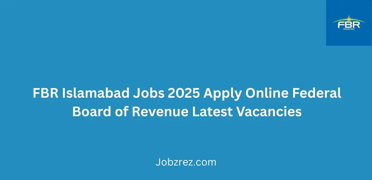 FBR Islamabad Jobs 2025 Apply Online Federal Board of Revenue Latest Vacancies