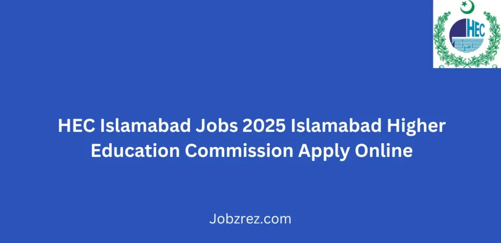 HEC Islamabad Jobs 2025 Islamabad Higher Education Commission Apply Online